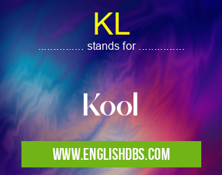 KL means Kool KL