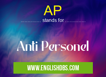 AP means Anti Personel AP