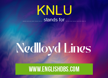 KNLU means Nedlloyd Lines KNLU
