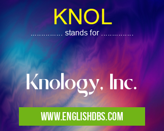 KNOL means Knology, Inc. KNOL