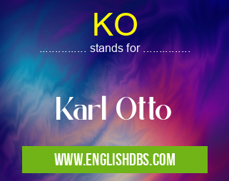 KO means Karl Otto KO