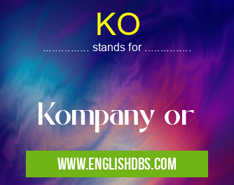 KO means Kompany or KO