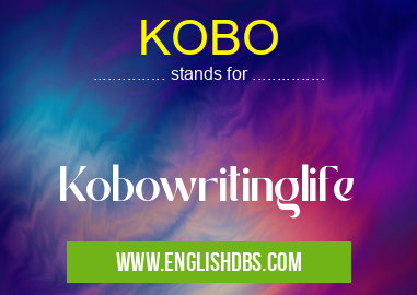 KOBO means Kobowritinglife KOBO