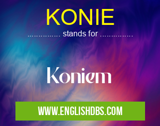 KONIE means Koniem KONIE