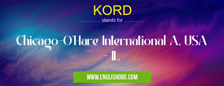 KORD means Chicago-O'Hare International A, USA - IL KORD