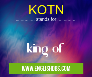 KOTN means king of KOTN