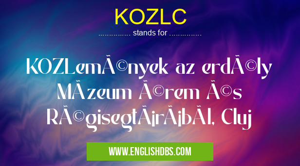 KOZLC means KOZLemények az erdély Múzeum érem és Régisegtárából, Cluj KOZLC