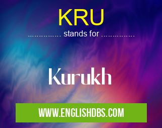 KRU means Kurukh KRU
