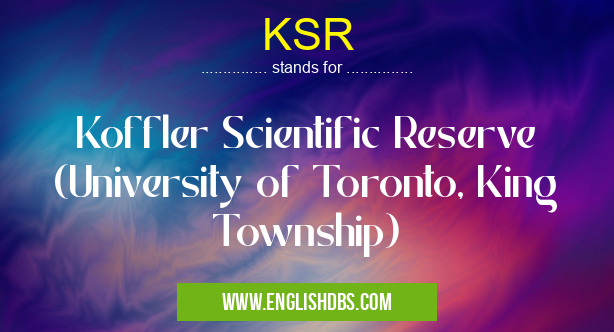 KSR means Koffler Scientific Reserve (University of Toronto, King Township) KSR