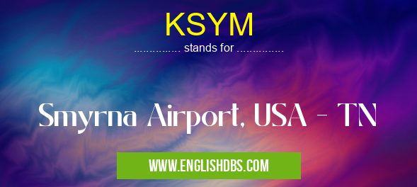KSYM means Smyrna Airport, USA - TN KSYM