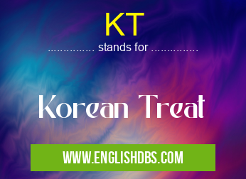 KT means Korean Treat KT