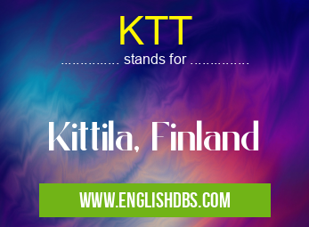 KTT means Kittila, Finland KTT