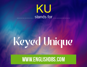 KU means Keyed Unique KU
