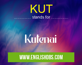 KUT means Kutenai KUT