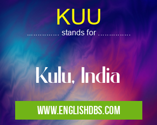 KUU means Kulu, India KUU
