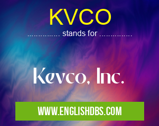 KVCO means Kevco, Inc. KVCO