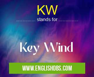 KW means Key Wind KW
