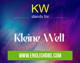 KW means Kleine Welt KW