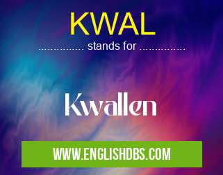 KWAL means Kwallen KWAL