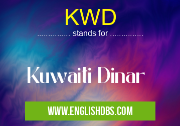 KWD means Kuwaiti Dinar KWD