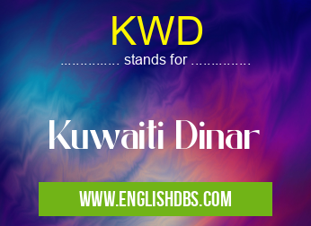 KWD means Kuwaiti Dinar KWD