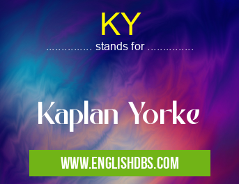 KY means Kaplan Yorke KY