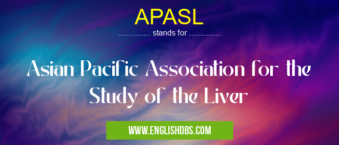 APASL means Asian Pacific Association for the Study of the Liver APASL