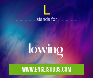 L means lowing L