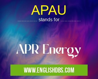 APAU means APR Energy APAU