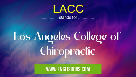 LACC means Los Angeles College of Chiropractic LACC