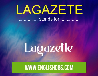 LAGAZETE means Lagazette LAGAZETE