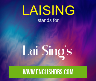 LAISING means Lai Sing's LAISING