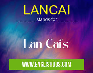 LANCAI means Lan Cai's LANCAI