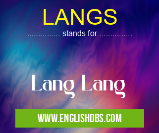 LANGS means Lang Lang LANGS
