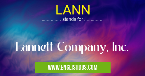 LANN means Lannett Company, Inc. LANN