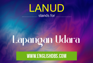 LANUD means Lapangan Udara LANUD