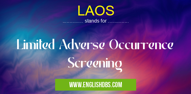 LAOS means Limited Adverse Occurrence Screening LAOS