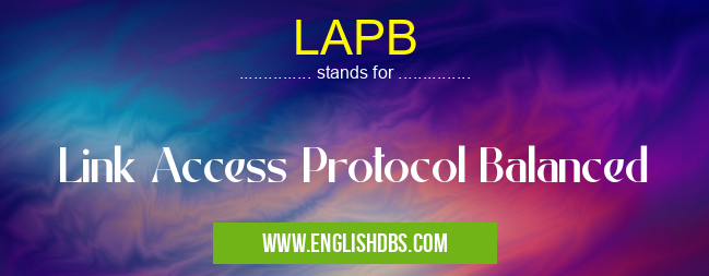 LAPB means Link Access Protocol Balanced LAPB