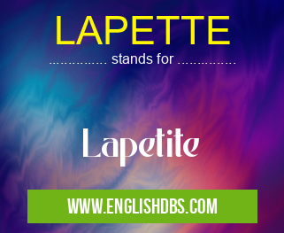 LAPETTE means Lapetite LAPETTE