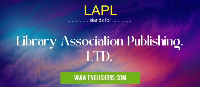 LAPL means Library Association Publishing, LTD. LAPL