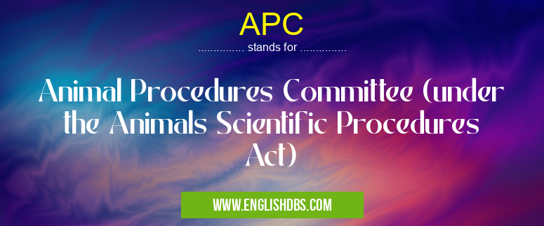 APC means Animal Procedures Committee (under the Animals Scientific Procedures Act) APC