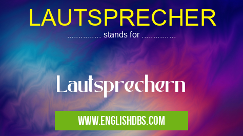 LAUTSPRECHER means Lautsprechern LAUTSPRECHER