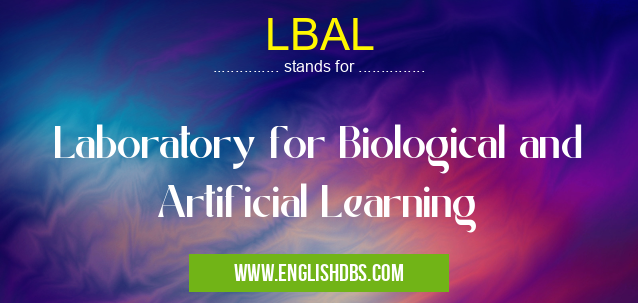 LBAL means Laboratory for Biological and Artificial Learning LBAL