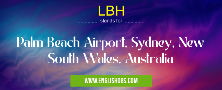 LBH means Palm Beach Airport, Sydney, New South Wales, Australia LBH