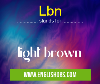 Lbn means light brown Lbn