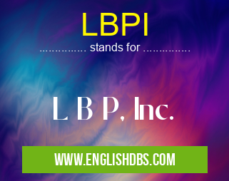 LBPI means L B P, Inc. LBPI