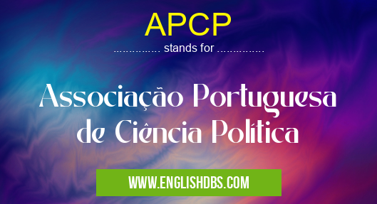 APCP means Associação Portuguesa de Ciência Política APCP