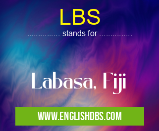 LBS means Labasa, Fiji LBS