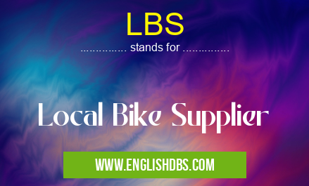 LBS means Local Bike Supplier LBS
