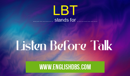 LBT means Listen Before Talk LBT